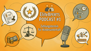 Zahlungstermin für Kindesunterhalt | EliteXPERTS Podcast Folge #1